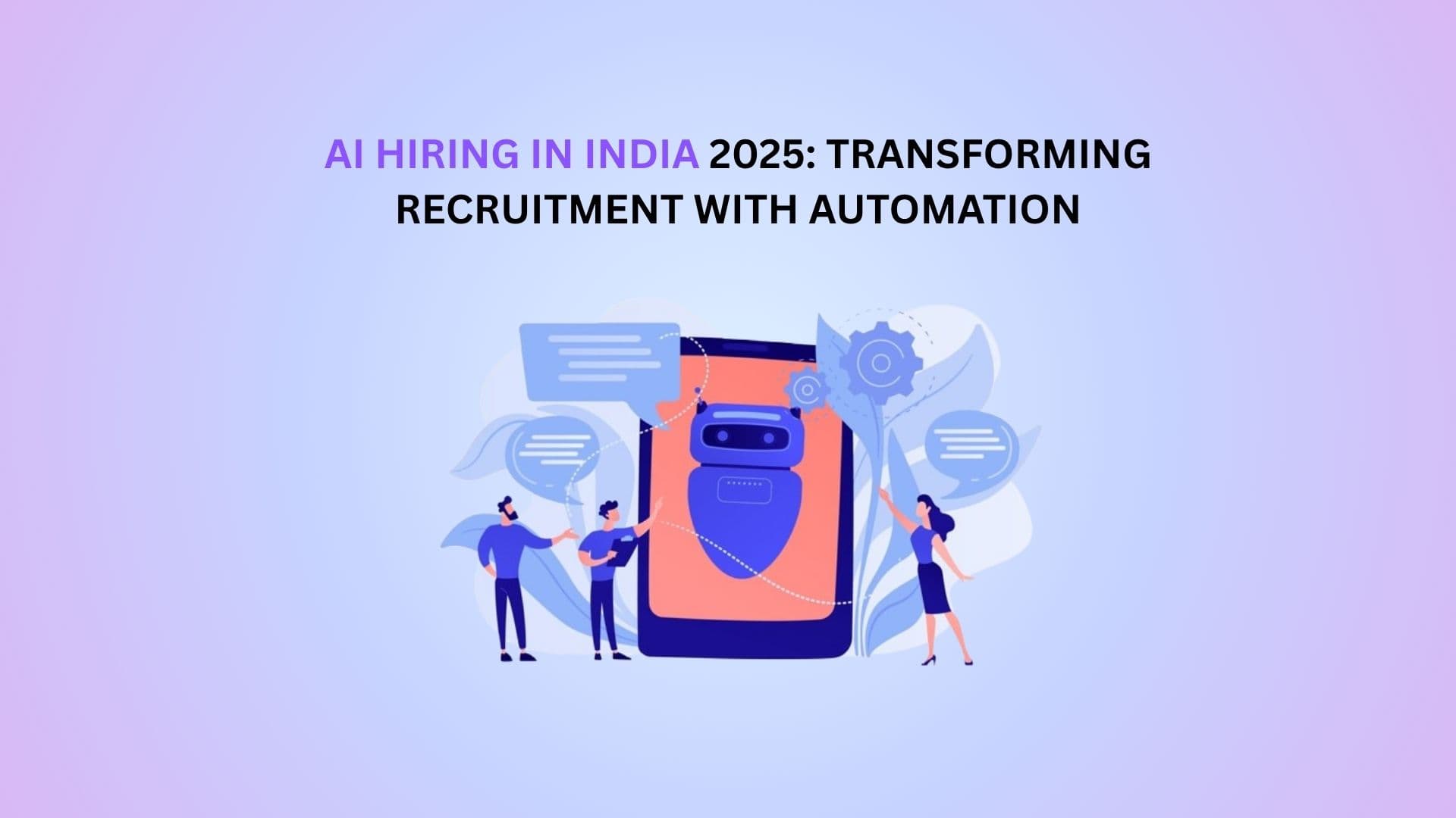 AI Hiring in India 2025: Transforming Recruitment with Automation