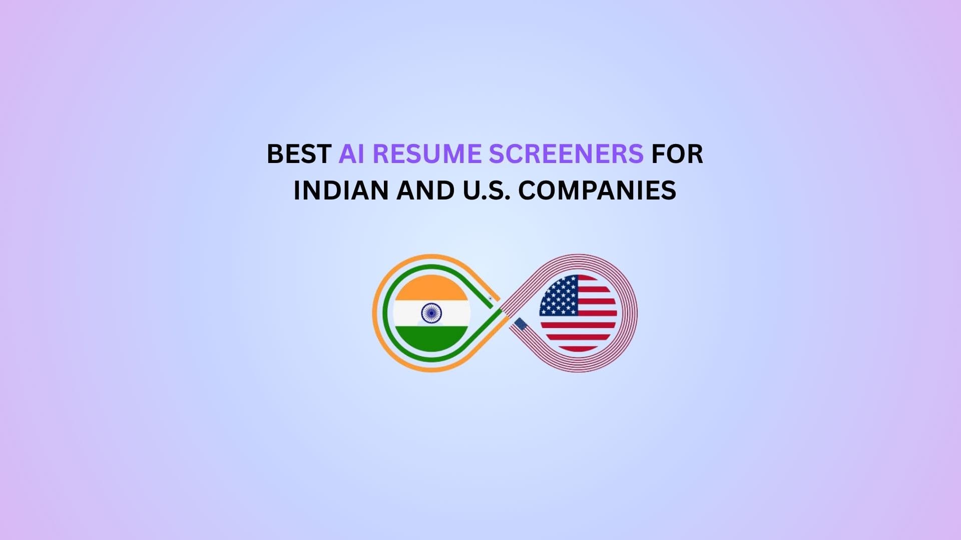 Best AI Resume Screeners for Indian and U.S. Companies 2025