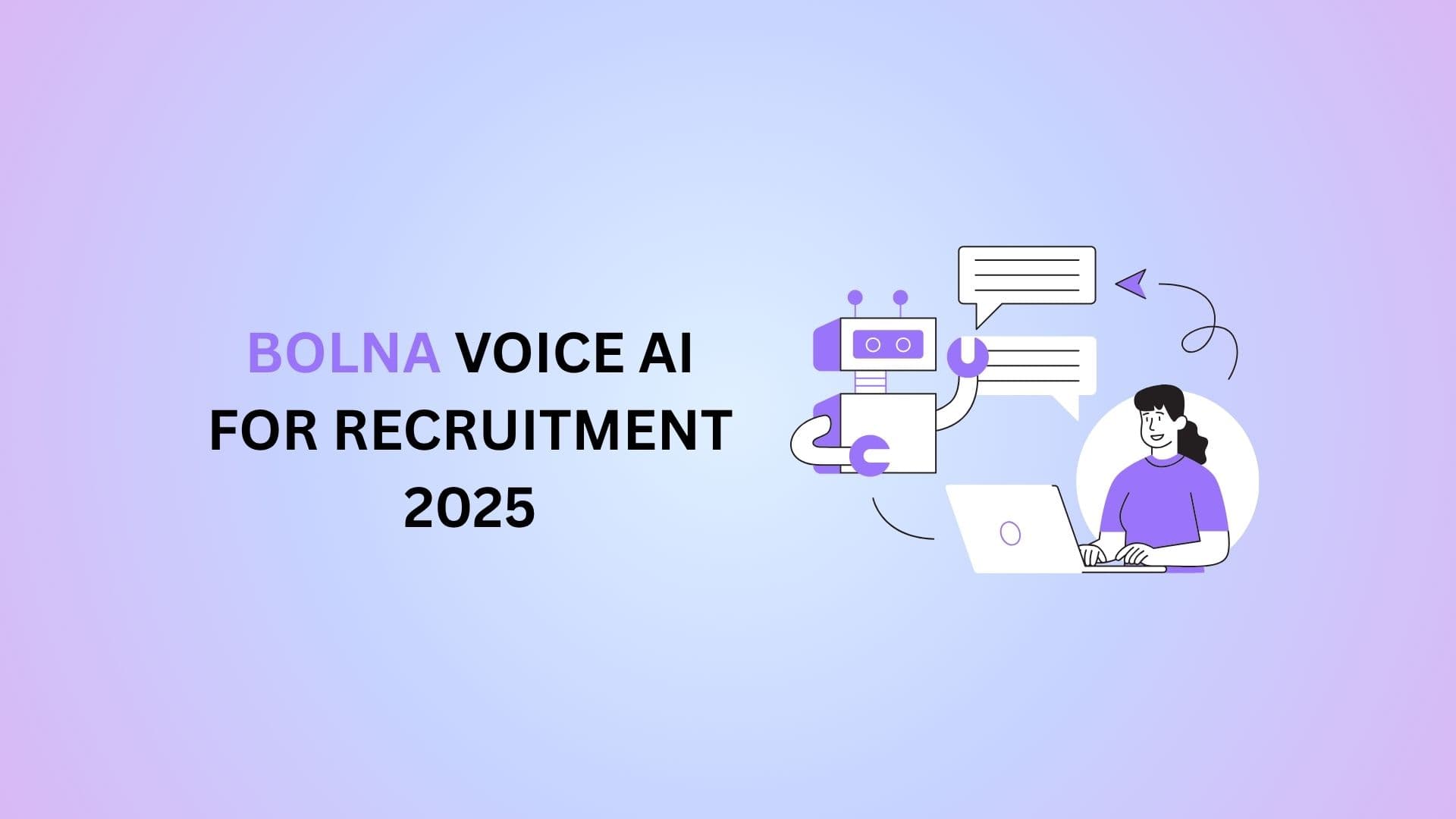 Bolna Voice AI for Recruitment 2025: Smarter, Faster, Better Hiring